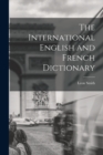 Image for The International English and French Dictionary