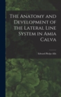 Image for The Anatomy and Development of the Lateral Line System in Amia Calva