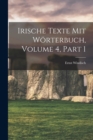 Image for Irische Texte Mit Worterbuch, Volume 4, part 1