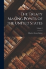 Image for The Treaty Making Power of the United States; Volume 2