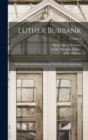 Image for Luther Burbank : His Methods and Discoveries and Their Practical Application; Volume 6