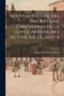 Image for Nouveau Recueil Des Inscriptions Chretiennes De La Gaule Anterieures Au Viiie Siecle, Issue 4