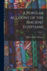 Image for A Popular Account of the Ancient Egyptians; Volume 1