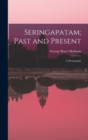 Image for Seringapatam; Past and Present : A Monograph
