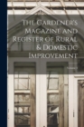 Image for The Gardener&#39;s Magazine and Register of Rural &amp; Domestic Improvement; Volume 3