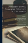 Image for Correspondance Originale Et Inedite De J.J. Rousseau : Avec Mme. Latour De Franqueville Et M. Du Peyrou; Volume 1