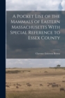 Image for A Pocket List of the Mammals of Eastern Massachusetts With Special Reference to Essex County