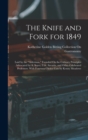 Image for The Knife and Fork for 1849 : Laid by the &quot;Alderman.&quot; Founded On the Culinary Principles Advocated by A. Soyer, Ude, Savarin, and Other Celebrated Professors. With Fourteen Choice Cuts by Kenny Meadow