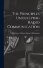 Image for The Principles Underlying Radio Communication