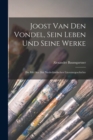 Image for Joost Van Den Vondel, Sein Leben Und Seine Werke : Ein Bild Aus Der Niederlandischen Literaturgeschichte