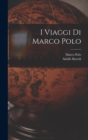 Image for I Viaggi Di Marco Polo