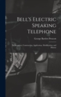 Image for Bell&#39;s Electric Speaking Telephone : Its Invention, Construction, Application, Modification, and History