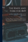 Image for The Knife and Fork for 1849 : Laid by the &quot;Alderman.&quot; Founded On the Culinary Principles Advocated by A. Soyer, Ude, Savarin, and Other Celebrated Professors. With Fourteen Choice Cuts by Kenny Meadow