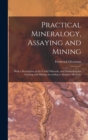 Image for Practical Mineralogy, Assaying and Mining