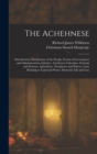 Image for The Achehnese : Introduction. Distribution of the People, Forms of Government and Administration of Justice. Achehnese Calendars, Festivals and Seasons. Agriculture, Navigation and Fishery. Laws Relat