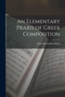 Image for An Elementary Praxis of Greek Composition