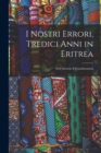 Image for I Nostri Errori, Tredici Anni in Eritrea