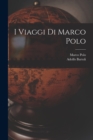 Image for I Viaggi Di Marco Polo