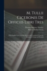 Image for M. Tullii Ciceronis De Officiis Libri Tres : With English Notes, Chiefly Selected and Translated from the Editions of Zumpt and Bonnell