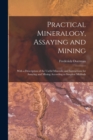 Image for Practical Mineralogy, Assaying and Mining