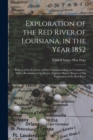 Image for Exploration of the Red River of Louisiana, in the Year 1852 : Report of the Secretary of War, Communicating, in Compliance With a Resolution of the Senate, Captain Marcy&#39;s Report of His Exploration of