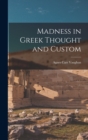 Image for Madness in Greek Thought and Custom