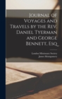 Image for Journal of Voyages and Travels by the Rev. Daniel Tyerman and George Bennett, Esq