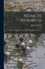 Image for Regne De Richard Iii : Ou Doutes Historiques Sur Les Crimes Qui Lui Sont Imputes