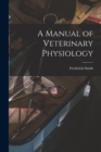 Image for A Manual of Veterinary Physiology