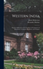 Image for Western India : Reports Addressed to the Chambers of Commerce of Manchester, Liverpool, Blackburn, and Glasgow