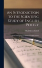 Image for An Introduction to the Scientific Study of English Poetry : Being Prolegomena to a Science of English Prosody