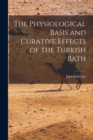 Image for The Physiological Basis and Curative Effects of the Turkish Bath