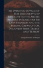 Image for The Eventful Voyage of H.M. Discovery Ship &#39;resolute&#39; to the Arctic Regions in Search of Sir John Franklin and the Missing Crews of H.M. Discovery Ships &#39;erebus&#39; and &#39;terror&#39;