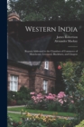 Image for Western India : Reports Addressed to the Chambers of Commerce of Manchester, Liverpool, Blackburn, and Glasgow