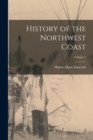 Image for History of the Northwest Coast; Volume 1