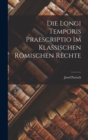 Image for Die Longi Temporis Praescriptio Im Klassischen Romischen Rechte