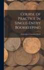 Image for Course of Practice in Single-Entry Bookkeeping