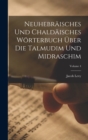 Image for Neuhebraisches Und Chaldaisches Worterbuch Uber Die Talmudim Und Midraschim; Volume 4