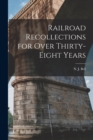 Image for Railroad Recollections for Over Thirty-Eight Years