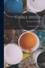 Image for Visible Speech : A New Fact Demonstrated