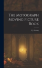 Image for The Motograph Moving Picture Book