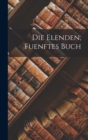 Image for Die Elenden, Fuenftes Buch