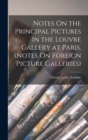 Image for Notes On the Principal Pictures in the Louvre Gallery at Paris. (Notes On Foreign Picture Galleries)
