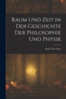 Image for Raum Und Zeit in Der Geschichte Der Philosophie Und Physik