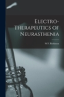 Image for Electro-Therapeutics of Neurasthenia