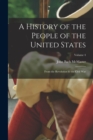 Image for A History of the People of the United States : From the Revolution to the Civil War; Volume 4