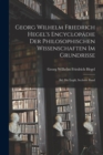 Image for Georg Wilhelm Friedrich Hegel&#39;s Encyclopadie Der Philosophischen Wissenschaften Im Grundrisse