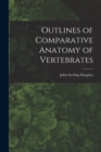 Image for Outlines of Comparative Anatomy of Vertebrates