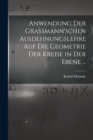 Image for Anwendung Der Grassmann&#39;schen Ausdehnungslehre Auf Die Geometrie Der Kreise in Der Ebene ...