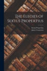 Image for The Elegies of Sextus Propertius